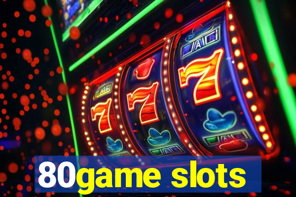 80game slots